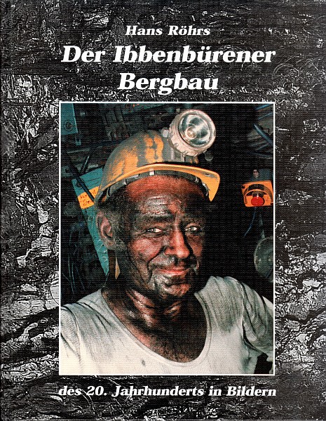 Hans Röhrs: Der Ibbenbürener Bergbau des 20. Jahrhunderts in Bildern (Hardcover, deutsch language, Ibbenbürener Vereinsdruckerei)