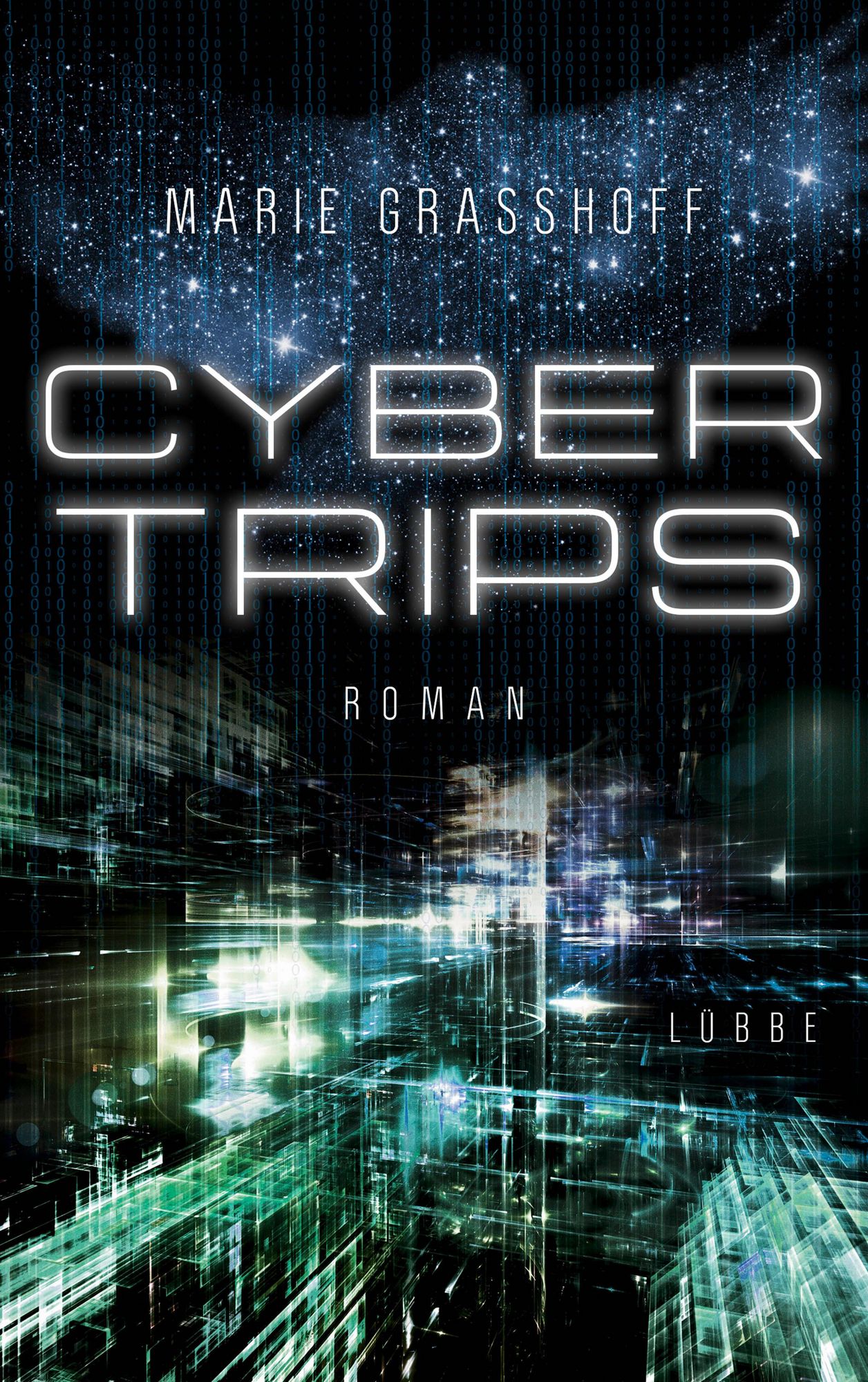 Marie Graßhoff: Cyber Trips (Paperback, German language, 2020, Bastei Lübbe)