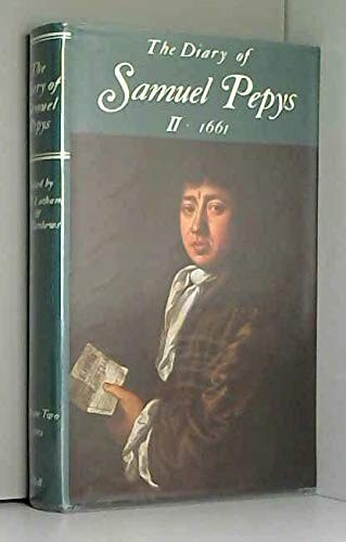 Latham, Robert & Matthews, William: The Diary of Samuel PEPYS : Volume II. 1661. A New and Complete Transcription Edited by Robert Latham and William Matthews (Hardcover, 1970, G. Bell & Sons)