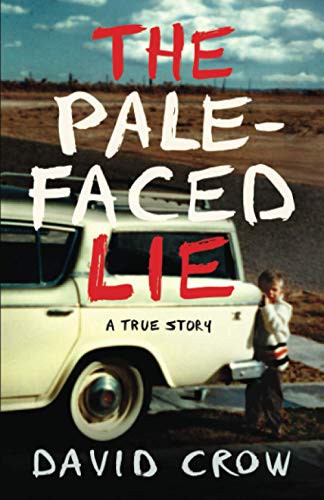 David Crow: The Pale-Faced Lie (Paperback, 2019, Sandra Jonas Publishing, Sandra Jonas Publishing House)