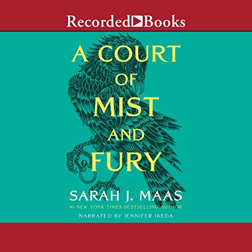 Sarah J. Maas: A Court of Mist and Fury (AudiobookFormat, 2016, Recorded Books, Inc. and Blackstone Publishing)