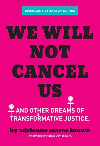 adrienne maree brown, adrienne maree brown, Malkia Devich-Cyril: We Will Not Cancel Us (Paperback, 2020, AK Press)