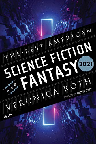 John Joseph Adams, Veronica Roth: The Best American Science Fiction and Fantasy 2021 (Paperback, 2021, Mariner Books)