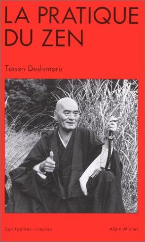 Taïsen Deshimaru: La Pratique du Zen (Paperback, French language, 1981, Albin Michel)