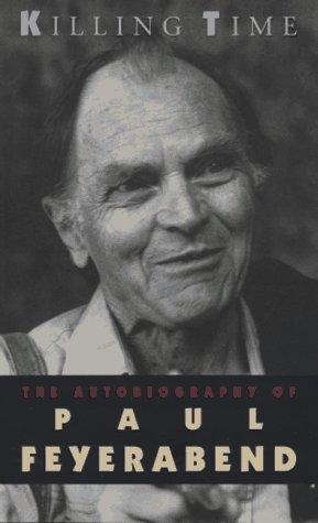 Paul Feyerabend: Killing Time (Paperback, 1996, University Of Chicago Press)