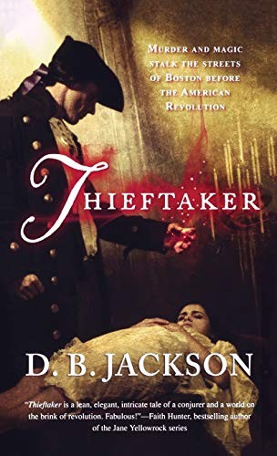 D. B. Jackson: Thieftaker (Paperback, 2013, Tor Books)