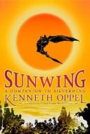 Kenneth Oppel: Sunwing (Paperback, 2008, Aladdin)