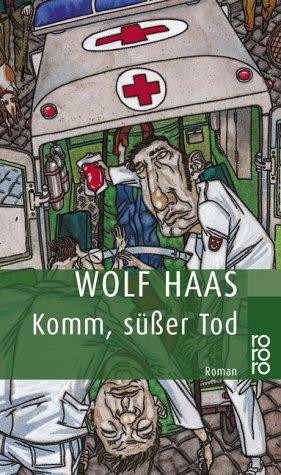 Wolf Haas: Komm, süßer Tod. (Paperback, German language, 1998, Rowohlt Tb.)