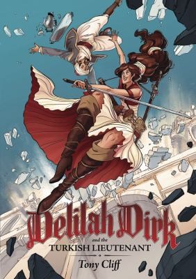 Delilah Dirk and the Turkish Lieutenant (GraphicNovel, 2016, First Second)