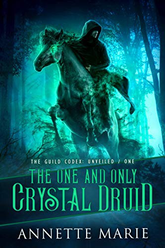 Annette Marie: The One and Only Crystal Druid (Paperback, 2021, Dark Owl Fantasy)