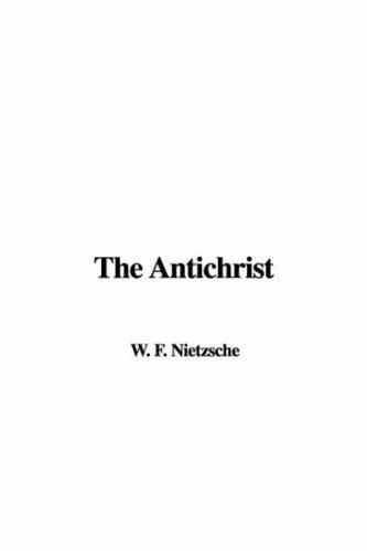 Friedrich Nietzsche: The Antichrist (Hardcover, 2007, IndyPublish)