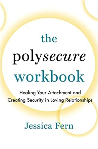Jessica Fern: The Polysecure Workbook (2022, Thorntree Press, LLC)