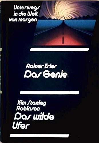 Rainer Erler/Kim Stanley Robinson: Das Genie/Das wilde Ufer (Hardcover, 1992, Verlag "Das Beste")