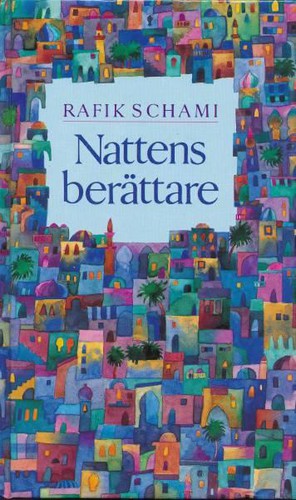 Rafik Schami: Nattens berättare (Swedish language, 1992, Bonniers juniorförl)