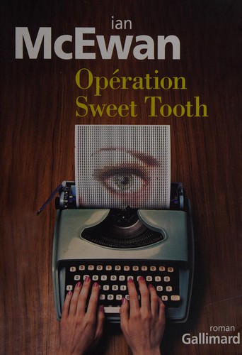 Ian McEwan: Opération Sweet Tooth (French language, 2013, Gallimard)