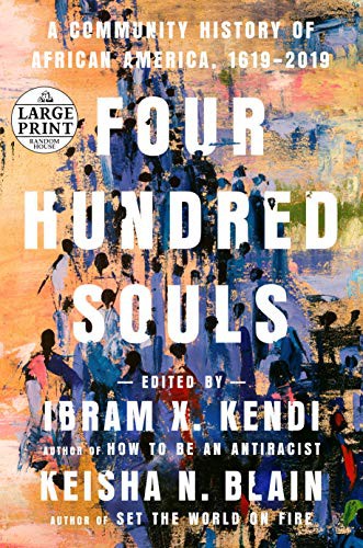 Ibram X. Kendi, Keisha N. Blain: Four Hundred Souls (2021, Random House Large Print)
