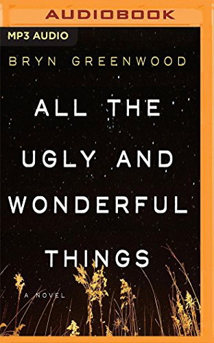 Bryn Greenwood, Jorjeana Marie: All the Ugly and Wonderful Things (AudiobookFormat, 2016, Audible Studios on Brilliance Audio, Audible Studios on Brilliance)
