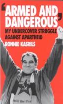 Ronnie Kasrils: "Armed and Dangerous" (1993, Heinemann)