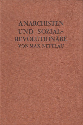 Max Nettlau: Anarchisten und Sozialrevolutionäre (German language, 1931, Asy-Verlag)