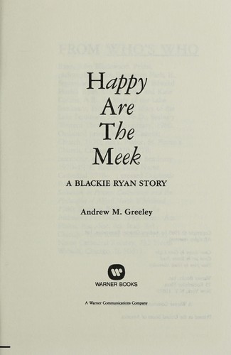 Andrew M. Greeley: Happy are the meek (1985, Warner)