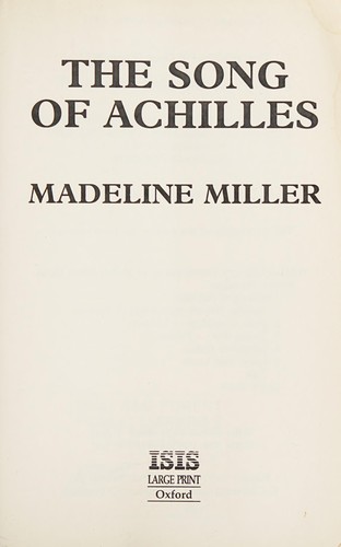 Madeline Miller: The Song Of Achilles (Hardcover, 2012, Isis Large Print)