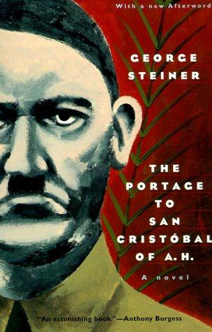 George Steiner: The Portage to San Cristóbal of A. H. (Paperback, 1999, University of Chicago Press)