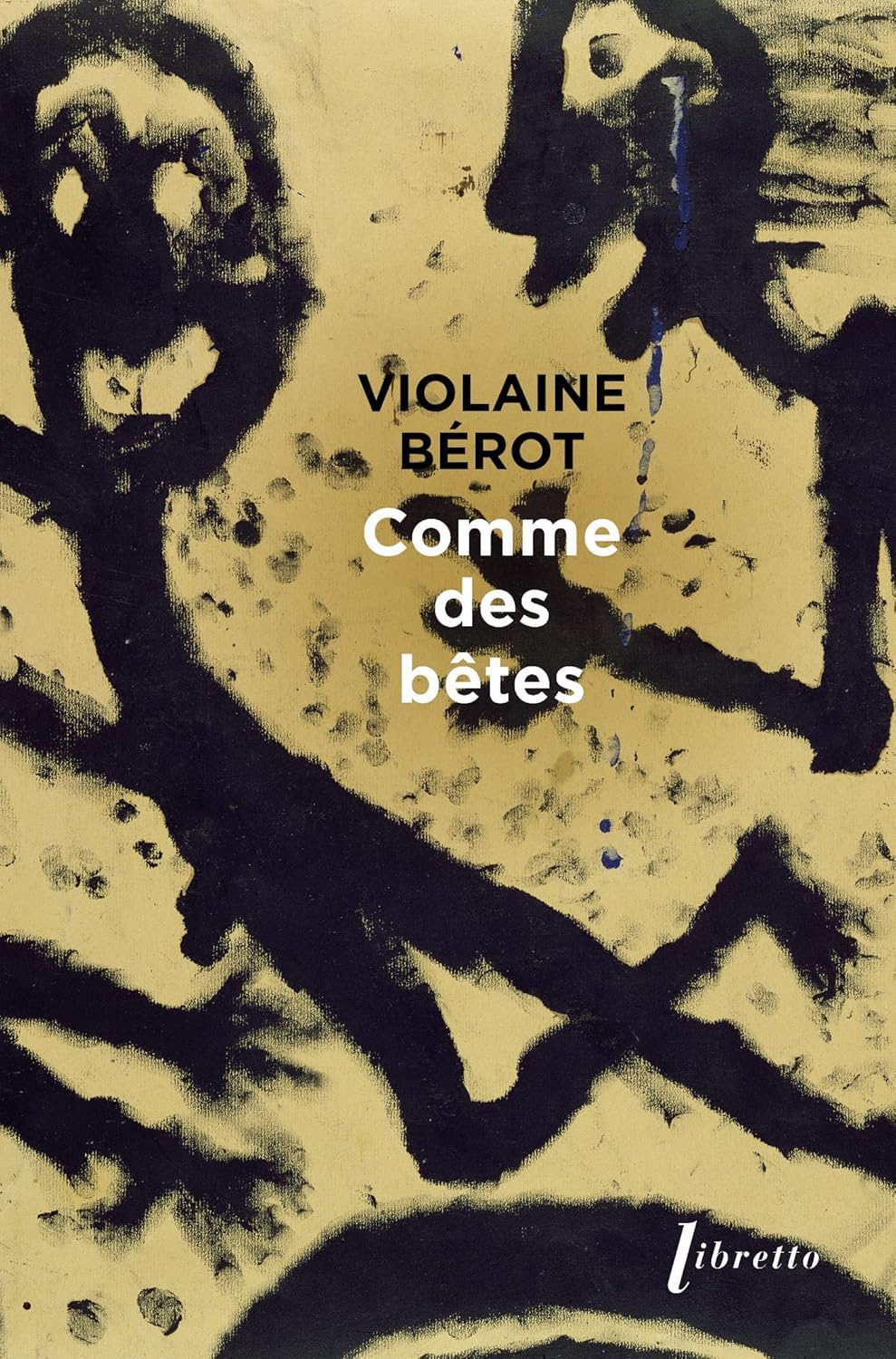 Violaine Berot: Comme des bêtes (Paperback, LIBRETTO)