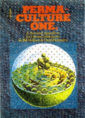 Bill Mollison, Mollison, Holmgren: Permaculture One (Paperback, 1990, Tagari Publications)