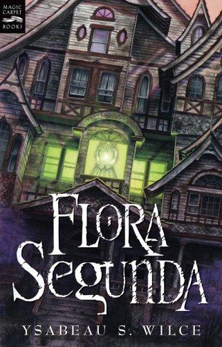 Ysabeau S. Wilce: Flora Segunda (2008, Magic Carpet Books)