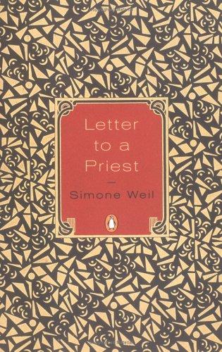 Simone Weil: Letter to a Priest (2003, Penguin Books)