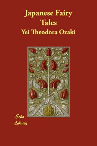 Yei Theodora Ozaki: Japanese Fairy Tales (Paperback, 2007, Echo Library)