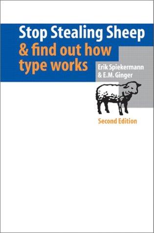 Erik Spiekermann: Stop stealing sheep & find out how type works (2003, Adobe Press)