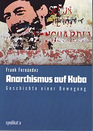 Frank Fernández: Anarchismus auf Kuba (Paperback, German language, 2006, Syndikat-A)