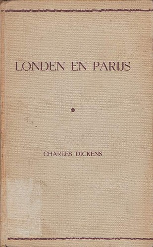 Charles Dickens: Londen en Parijs (Hardcover, Dutch language, 1955, Reinaert Uitgaven)