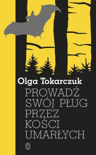 Olga Tokarczuk: Prowadź Swój Plug Przez Kości Umarlych (Paperback, 2015, Literackie)