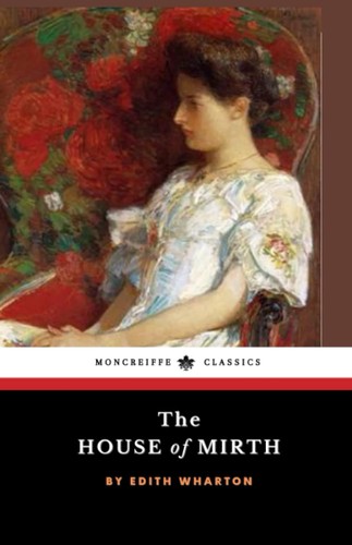 Edith Wharton: The House of Mirth (1905, Montcreiffe Press)