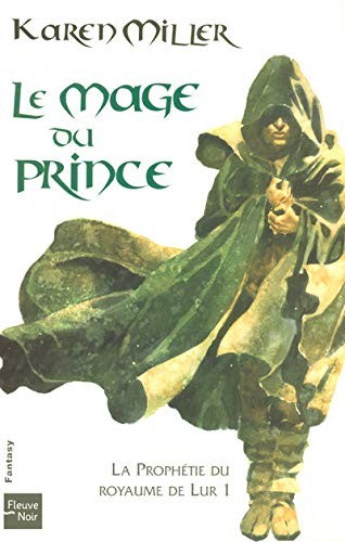 Cédric Perdereau, Jean-Claude Mallé, Karen Miller (undifferentiated): La prophétie du Royaume de Lur - tome 1 Le mage du Prince (2008, FLEUVE EDITIONS)