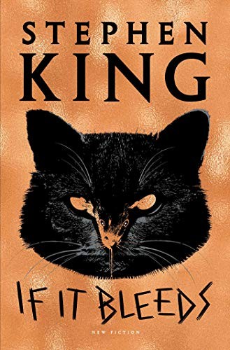 Stephen King: If It Bleeds (2020, Scribner)