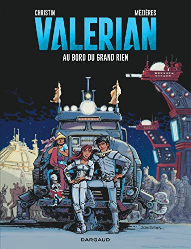 Pierre Christin, Jean-Claude Mézières: Valérian - Tome 19 - Au bord du Grand Rien (Paperback, 2004, DARGAUD)