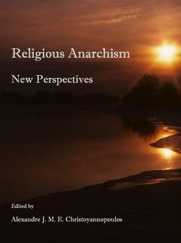 Alexandre Christoyannopoulos: Religious Anarchism (Paperback, 2011, Cambridge Scholars)