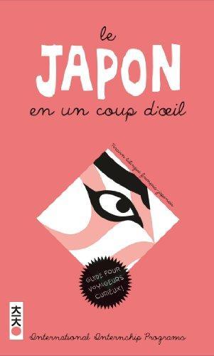 Le Japon en un coup d'oeil : guide pour voyageurs curieux ! (French language, 2011)