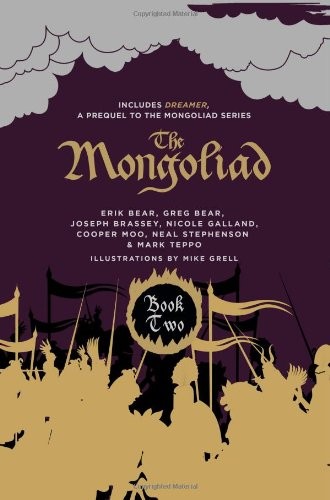 Greg Bear, Neal Stephenson, Nicole Galland, Mark Teppo, Joseph Brassey, Cooper Moo, Erik Bear: The Mongoliad (Hardcover, 2012, 47North)