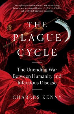 Charles Kenny: Plague Cycle (2021, Scribner)