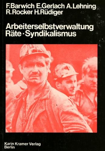 Franz Barwich: Arbeiterselbstverwaltung, Räte, Syndikalismus (Paperback, German language, 1973, Karin Kramer Verlag)