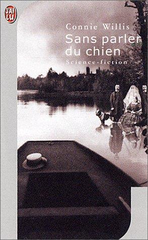 Connie Willis: Sans parler du chien (Paperback, French language, 2003, J'ai lu)