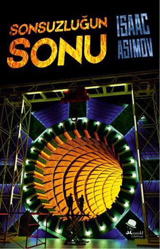 Isaac Asimov: Sonsuzluğun sonu (Paperback, Turkish language, 2016, Monokl)