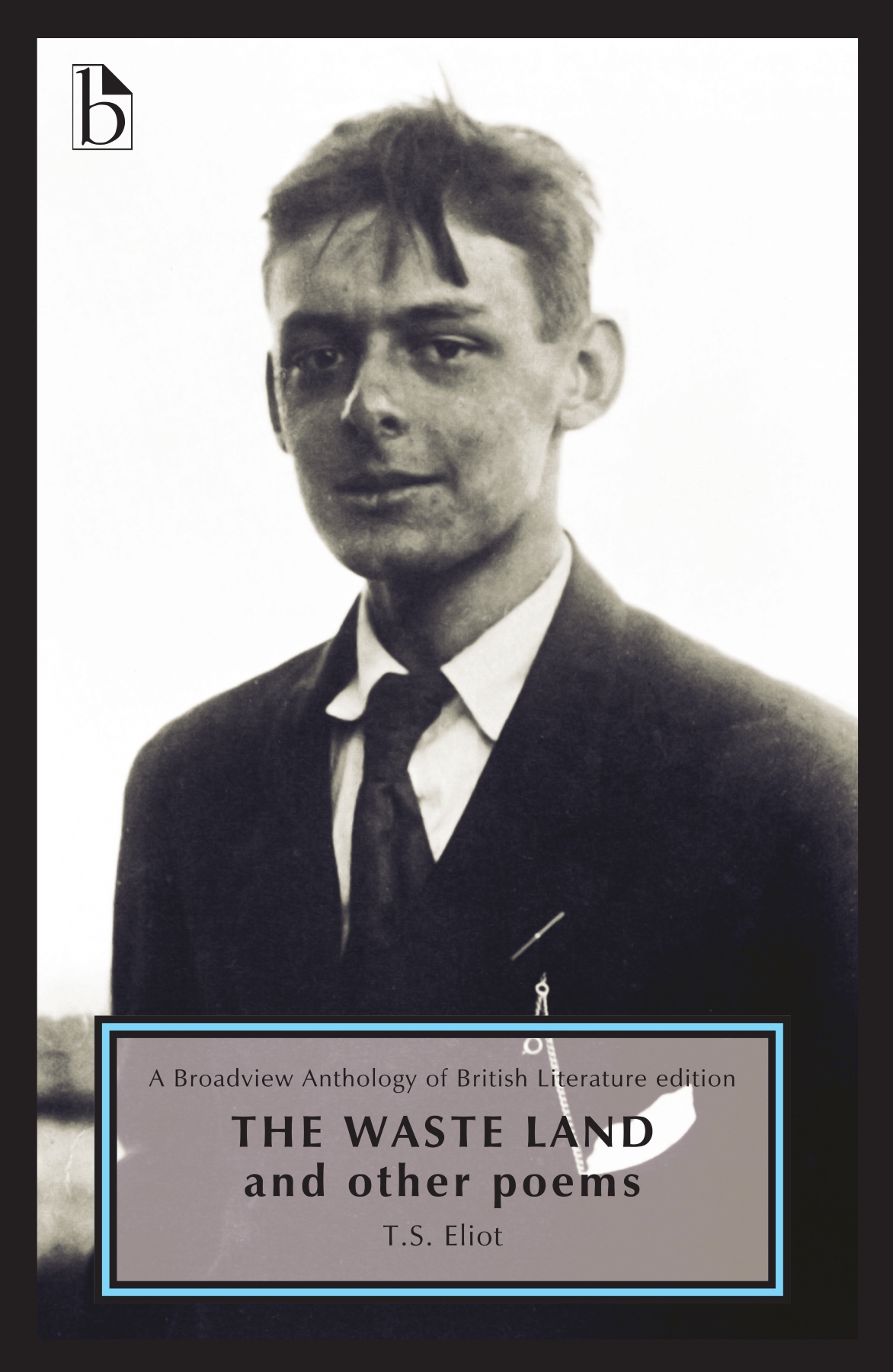 T. S. Eliot: The waste land and other poems (2011, Broadview Press)