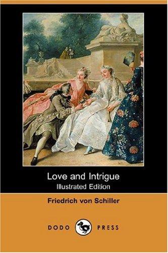 Friedrich Schiller: Love and Intrigue (Illustrated Edition) (Dodo Press) (Paperback, 2007, Dodo Press)