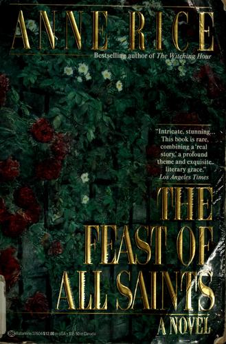 Anne Rice: The Feast of AllSaints (1992, Ballantine, Books)