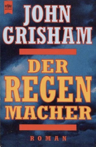 John Grisham, John Grisham: Der Regenmacher (Paperback, German language, 1997, Wilhelm Heyne Verlag GmbH & Co KG)